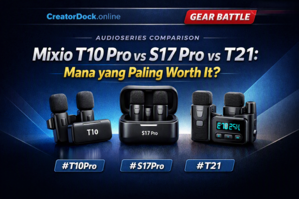 Perbandingan Mic Wireless Mixio: T10 Pro, S17 Pro, & T21, Mana yang Paling Pas untuk Kreator?